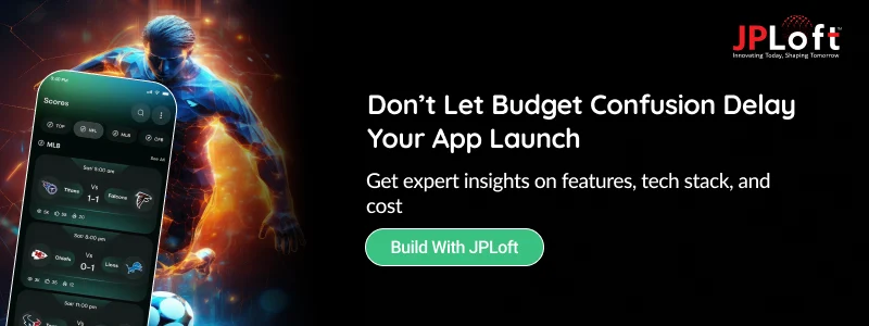 Don’t Let Budget Confusion Delay Your Sports App Launch